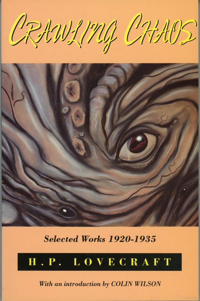 (#161047) CRAWLING CHAOS: SELECTED WORKS 1920-1935. Lovecraft.