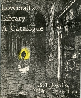 #161072) LOVECRAFT'S LIBRARY: A CATALOGUE. Howard Phillips Lovecraft, S. T. Joshi, Marc A. Michaud