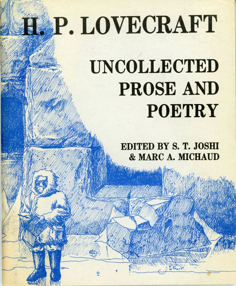 (#161074) UNCOLLECTED PROSE AND POETRY. Edited by S. T. Joshi & Marc A. Michaud. Lovecraft.