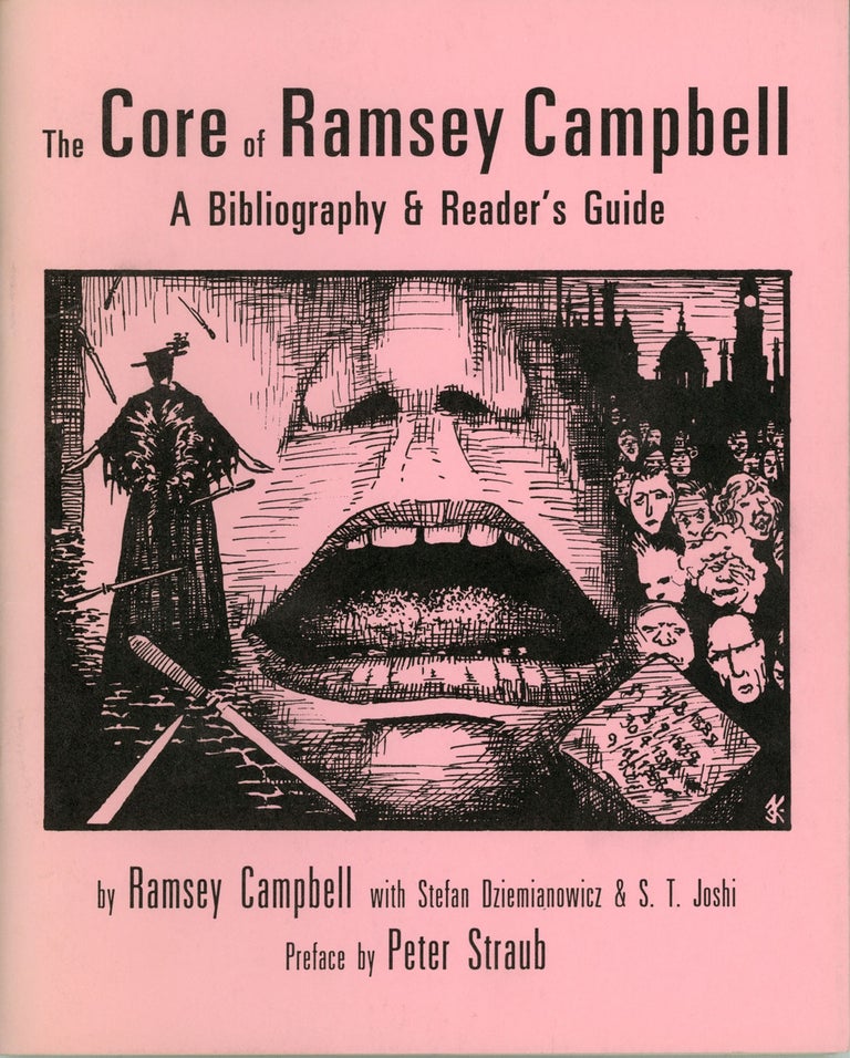 (#161093) THE CORE OF RAMSEY CAMPBELL: A BIBLIOGRAPHY & READER'S GUIDE by Ramsey Campbell with Stefan Djiemianowicz & S. T. Joshi. Preface by Peter Straub. Ramsey Campbell.