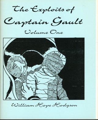 #161097) THE EXPLOITS OF CAPTAIN GAULT. Volume One [and] Volume Two. William Hope Hodgson