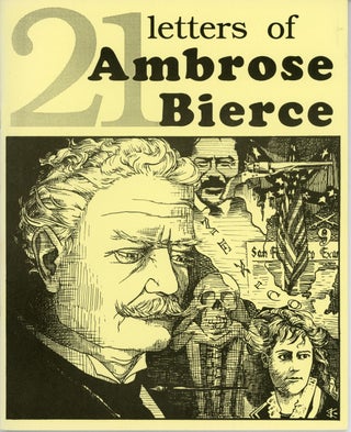 #161098) TWENTY-ONE LETTERS OF AMBROSE BIERCE. Edited by Samuel Loveman. Introduction by Donald...