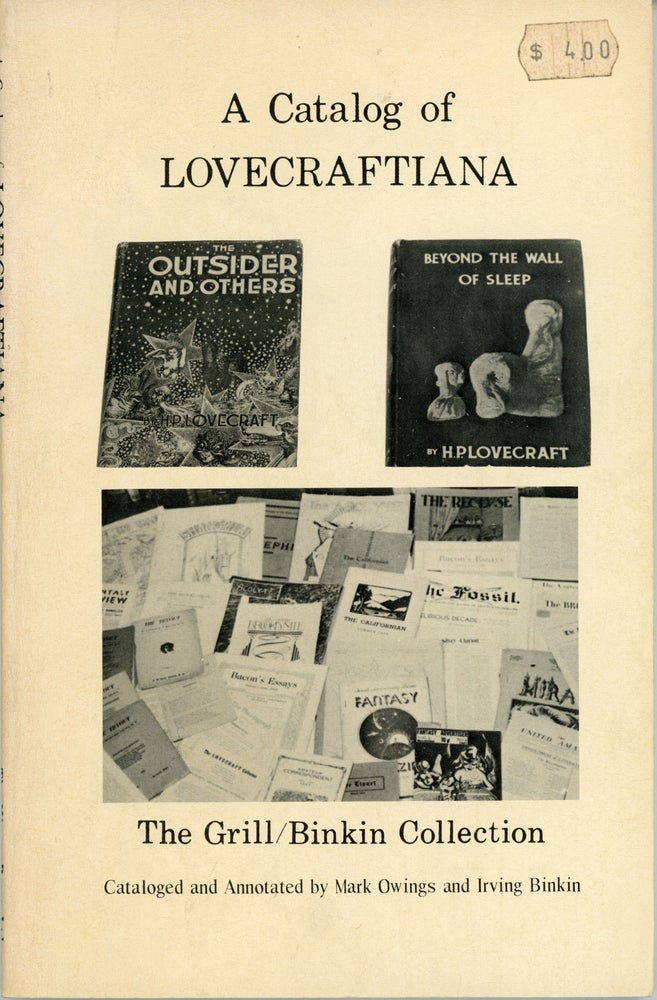 (#161122) A CATALOG OF LOVECRAFTIANA: THE GRILL / BINKIN COLLECTION. Howard Phillips Lovecraft, Mark Owings, Irving Binkin.