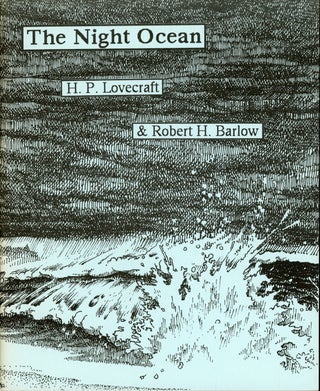 #161131) THE NIGHT OCEAN. Lovecraft, Robert H. Barlow