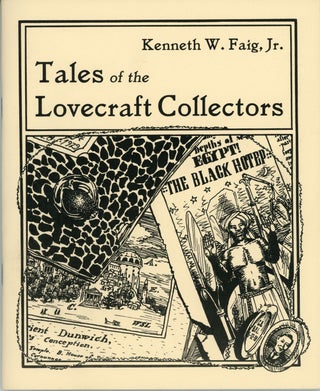 #161146) TALES OF THE LOVECRAFT COLLECTORS. Kenneth W. Faig, Jr