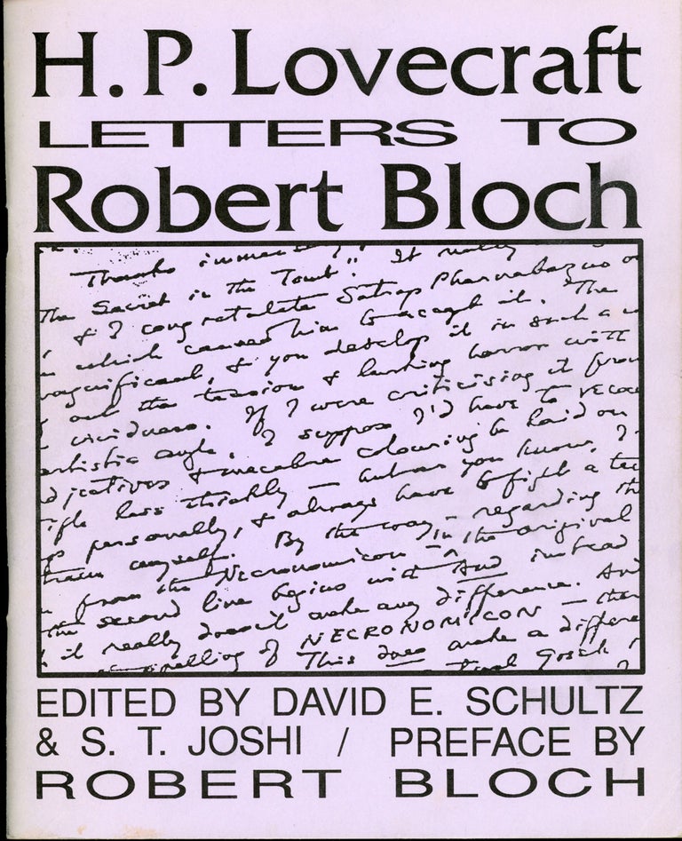 (#161166) H. P. LOVECRAFT: LETTERS TO ROBERT BLOCH. Edited by David E. Schultz and S. T. Joshi [with] H. P. LOVECRAFT: LETTERS TO ROBERT BLOCH SUPPLEMENT. Edited by David E. Schultz and S. T. Joshi. Lovecraft.
