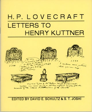 #161167) H. P. LOVECRAFT: LETTERS TO HENRY KUTTNER. Edited by David E. Schultz and S. T. Joshi....