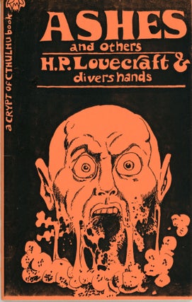 #161180) ASHES AND OTHERS By H. P. Lovecraft & Divers Hands. Edited by Robert M. Price. Lovecraft