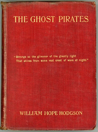 #161229) THE GHOST PIRATES. William Hope Hodgson