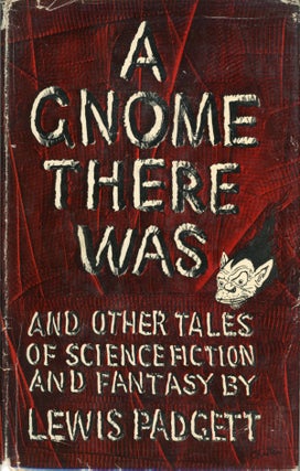 #161243) A GNOME THERE WAS AND OTHER TALES OF SCIENCE FICTION AND FANTASY. Henry Kuttner,...