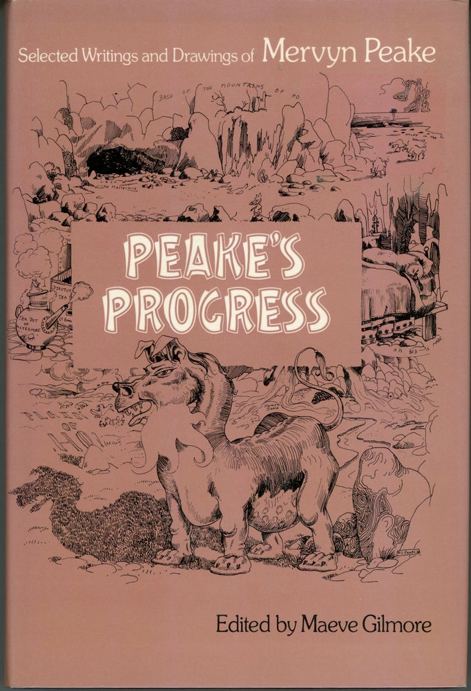 (#161280) PEAKE'S PROGRESS: SELECTED WRITINGS AND DRAWINGS ... Edited by Maeve Gilmore. With an Introduction by John Watney. Mervyn Peake.