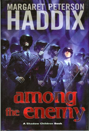#161297) AMONG THE ENEMY: A SHADOW CHILDREN BOOK. Margaret Peterson Haddix