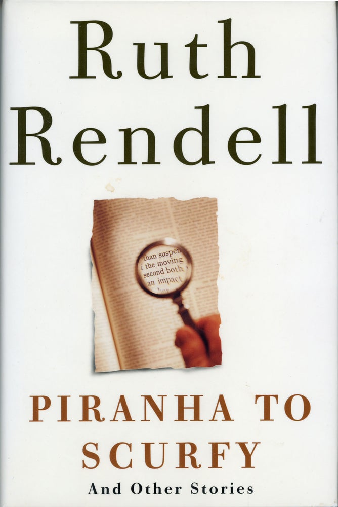 (#161307) PIRANHA TO SCURFY AND OTHER STORIES. Ruth Rendell.