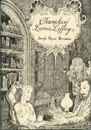 #161329) THE CHRONICLES OF LUCIUS LEFFING. Joseph Payne Brennan