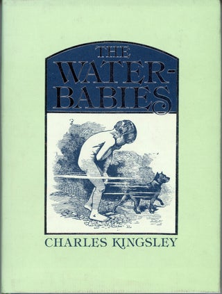 #161408) THE WATER-BABIES: A FAIRY TALE FOR A LAND-BABY. Charles Kingsley
