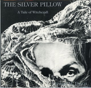 #161412) THE SILVER PILLOW: A TALE OF WITCHCRAFT. Thomas M. Disch