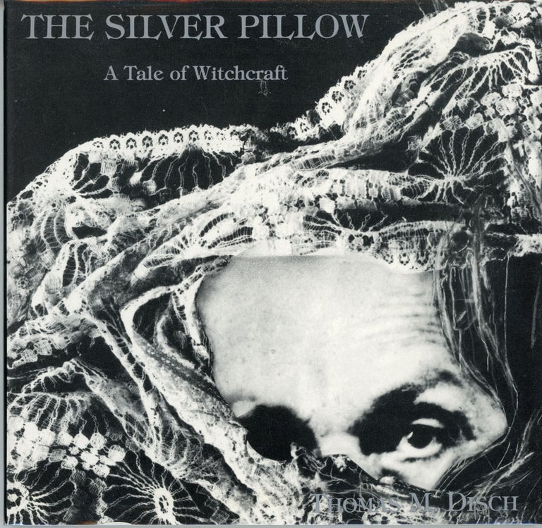 (#161412) THE SILVER PILLOW: A TALE OF WITCHCRAFT. Thomas M. Disch.