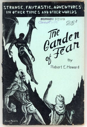 #161415) THE GARDEN OF FEAR BY ROBERT E. HOWARD AND OTHER STORIES OF THE BIZARRE AND FANTASTIC....