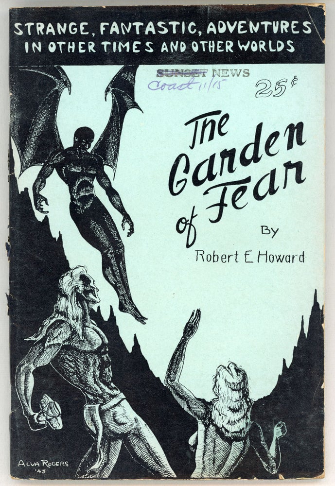 (#161415) THE GARDEN OF FEAR BY ROBERT E. HOWARD AND OTHER STORIES OF THE BIZARRE AND FANTASTIC. William L. Crawford, Robert E. Howard.