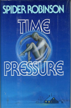#161436) TIME PRESSURE. Spider Robinson, Paul Robinson