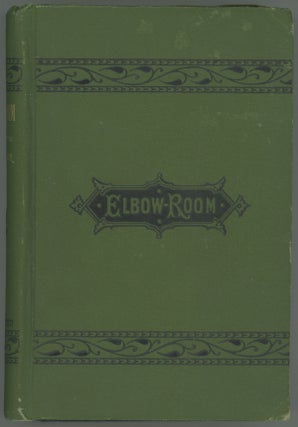 #161456) ELBOW-ROOM: A NOVEL WITHOUT A PLOT. Max Adeler, Charles Heber Clark