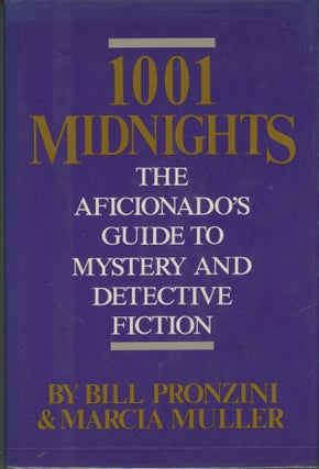 #161464) 1001 MIDNIGHTS: THE AFICIONADO'S GUIDE TO MYSTERY AND DETECTIVE FICTION. Bill Pronzini,...