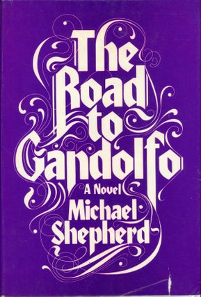 #161465) THE ROAD TO GANDOLFO: A NOVEL by Michael Shepherd [pseudonym]. Robert Ludlum, "Michael...