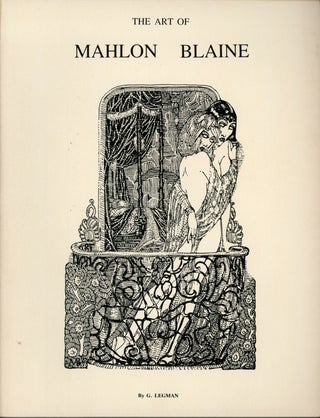 #161473) THE ART OF MAHLON BLAINE. A reminiscence by G. Legman with a Mahlon Blaine bibliography...