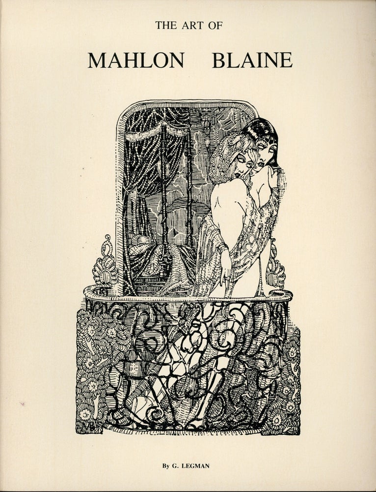 (#161473) THE ART OF MAHLON BLAINE. A reminiscence by G. Legman with a Mahlon Blaine bibliography compiled by Roland Trenary. Mahlon Blaine.
