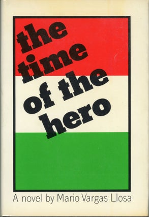 #161537) THE TIME OF THE HERO ... Translated by Lysander Kemp. Mario Vargas Llosa