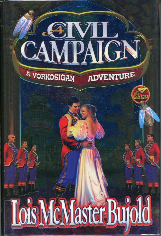 (#161543) A CIVIL CAMPAIGN: A COMEDY OF BIOLOGY AND MANNERS. Lois McMaster Bujold.