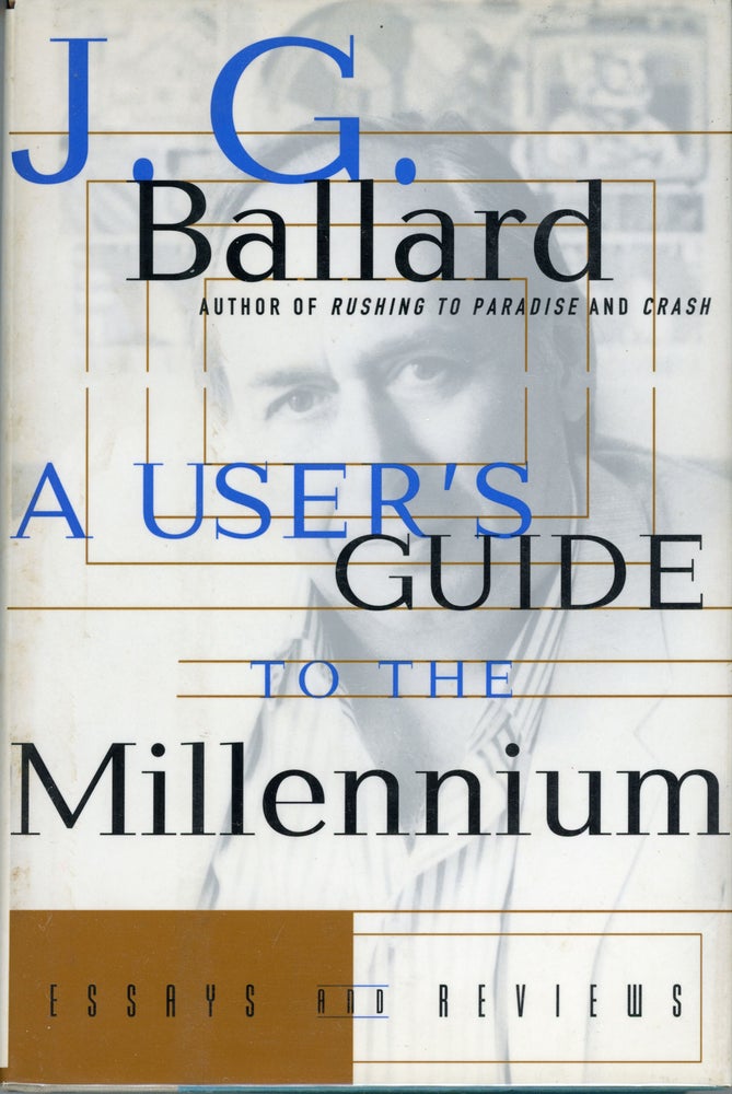 (#161546) A USER'S GUIDE TO THE MILLENNIUM: ESSAYS AND REVIEWS. Ballard.