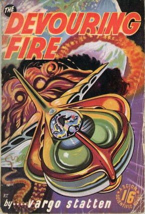 #161548) THE DEVOURING FIRE by Vargo Statten [pseudonym]. John Russell Fearn, "Vargo Statten."