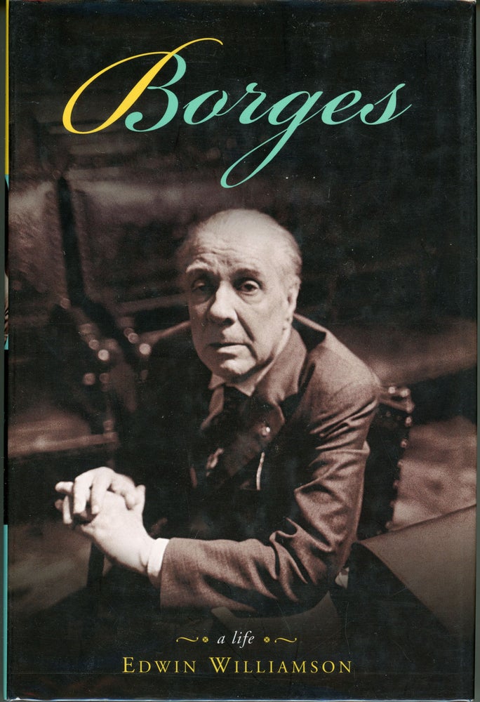 (#161553) BORGES: A LIFE. Jorge Luis Borges, Edwin Williamson.
