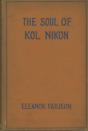 #161595) THE SOUL OF KOL NIKON. Eleanor Farjeon