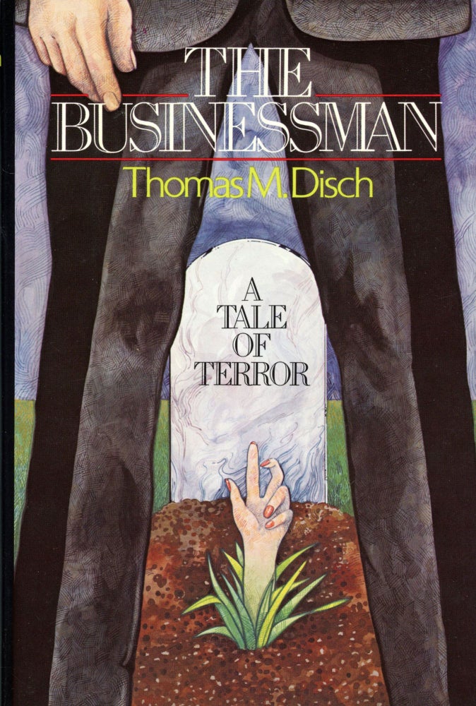(#161604) THE BUSINESSMAN: A TALE OF TERROR. Thomas M. Disch.