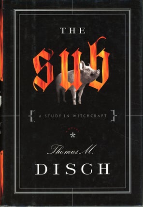 #161620) THE SUB: A STUDY IN WITCHCRAFT. Thomas M. Disch