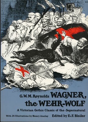#161626) WAGNER, THE WEHR-WOLF ... Edited by E. F. Bleiler. George Reynolds