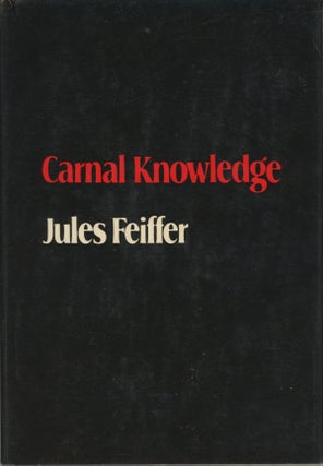 #161629) CARNAL KNOWLEDGE: A SCREENPLAY. Jules Feiffer