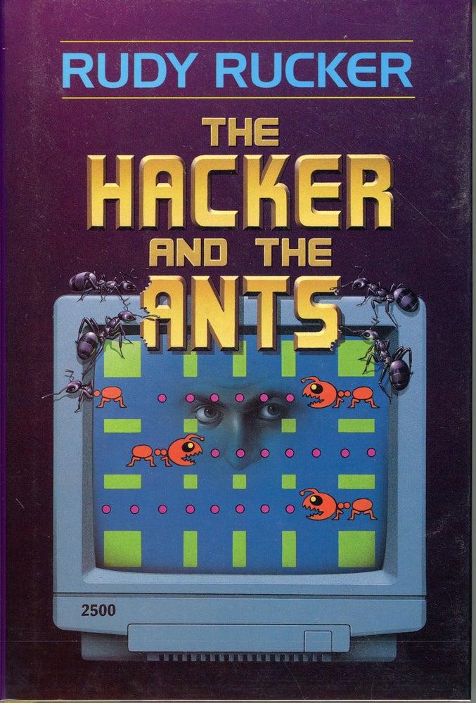 (#161664) THE HACKER AND THE ANTS. Rudy Rucker.
