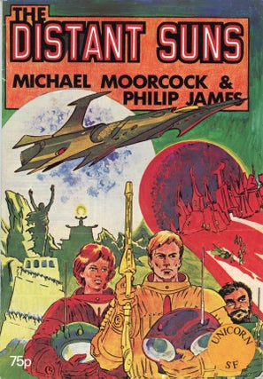 #161665) THE DISTANT SUNS. Michael Moorcock, Philip James