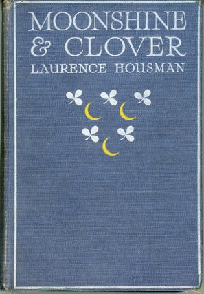 #161701) MOONSHINE & CLOVER. Laurence Housman