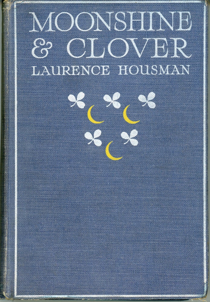 (#161701) MOONSHINE & CLOVER. Laurence Housman.