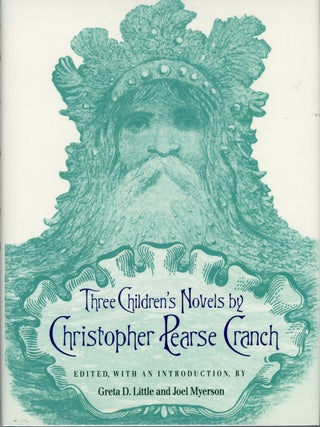 #161730) THREE CHILDREN'S NOVELS BY CHRISTOPHER PEARSE CRANCH: THE LAST OF THE HUGGERMUGGERS: A...
