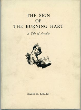 #161749) THE SIGN OF THE BURNING HART: A TALE OF ARCADIA. David Keller