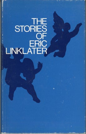 #161835) THE STORIES OF ERIC LINKLATER. Eric Linklater