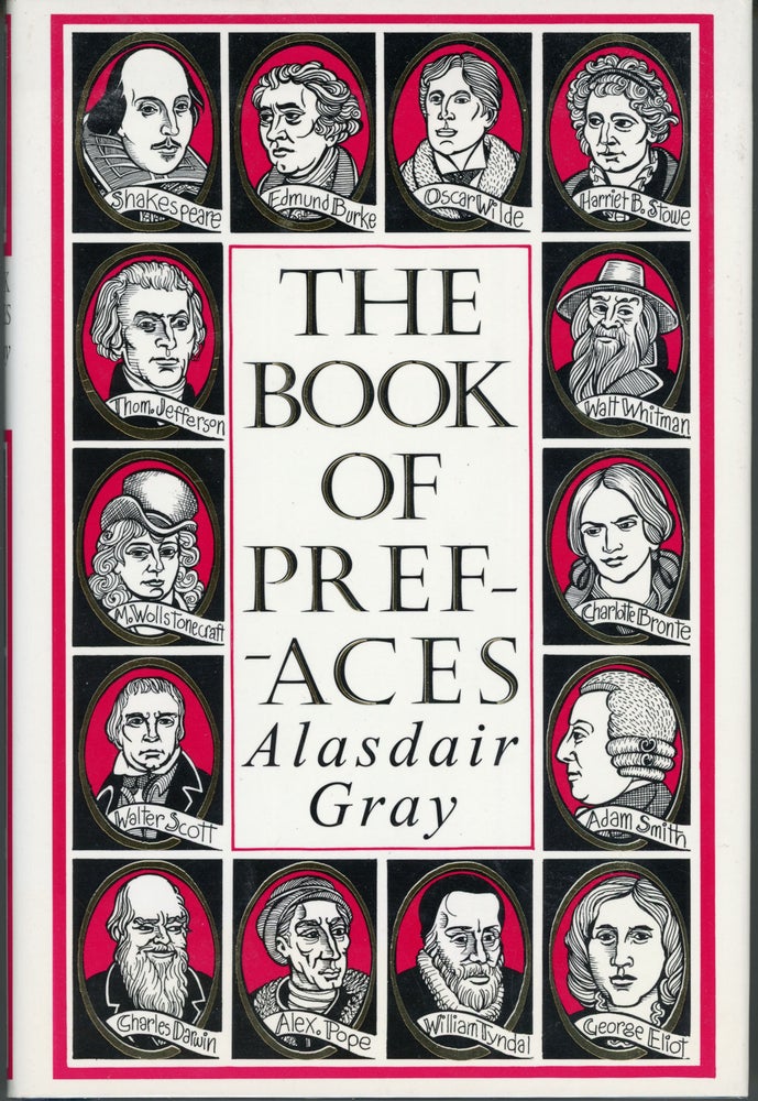(#161854) THE BOOK OF PREFACES: A SHORT HISTORY OF LITERATE THOUGHT IN WORLDS BY GREAT WRITERS OF FOUR NATIONS FROM THE 7TH TO THE 20TH CENTURY. Alasdair Gray.