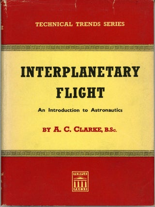 #161899) INTERPLANETARY FLIGHT: AN INTRODUCTION TO ASTRONAUTICS. Arthur C. Clarke