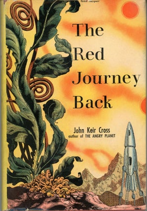#161923) THE RED JOURNEY BACK: A FIRST-HAND ACCOUNT OF THE SECOND AND THIRD MARTIAN EXPEDITIONS....