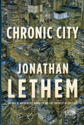 #161946) CHRONIC CITY: A NOVEL. Jonathan Lethem
